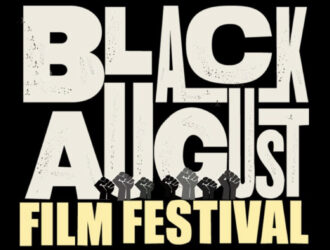 Film Festivals | Black August Film Festival Sophomore Year Opens in Pasadena, CA